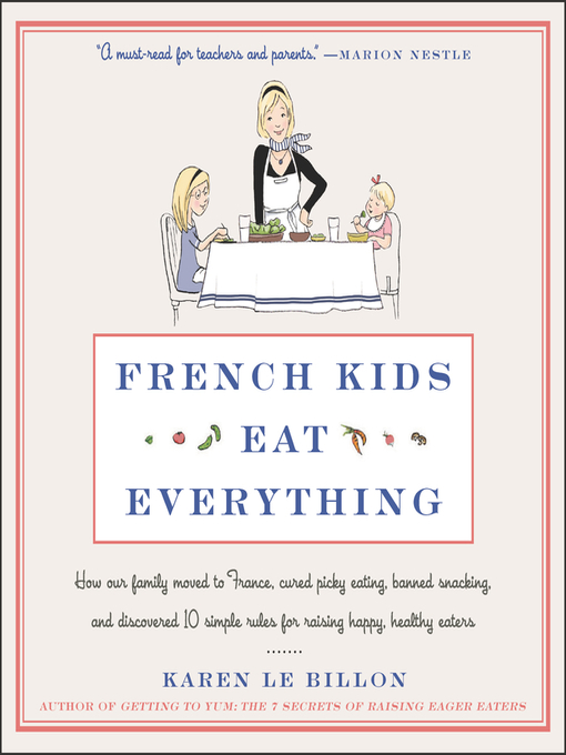 Title details for French Kids Eat Everything by Karen Le Billon - Available